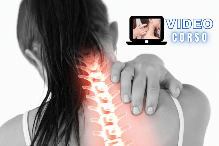 La Cervicalgia e la Dorsalgia: Valutazione Clinica e Terapia Manuale del Rachide Cervico Dorsale (Video Corso)